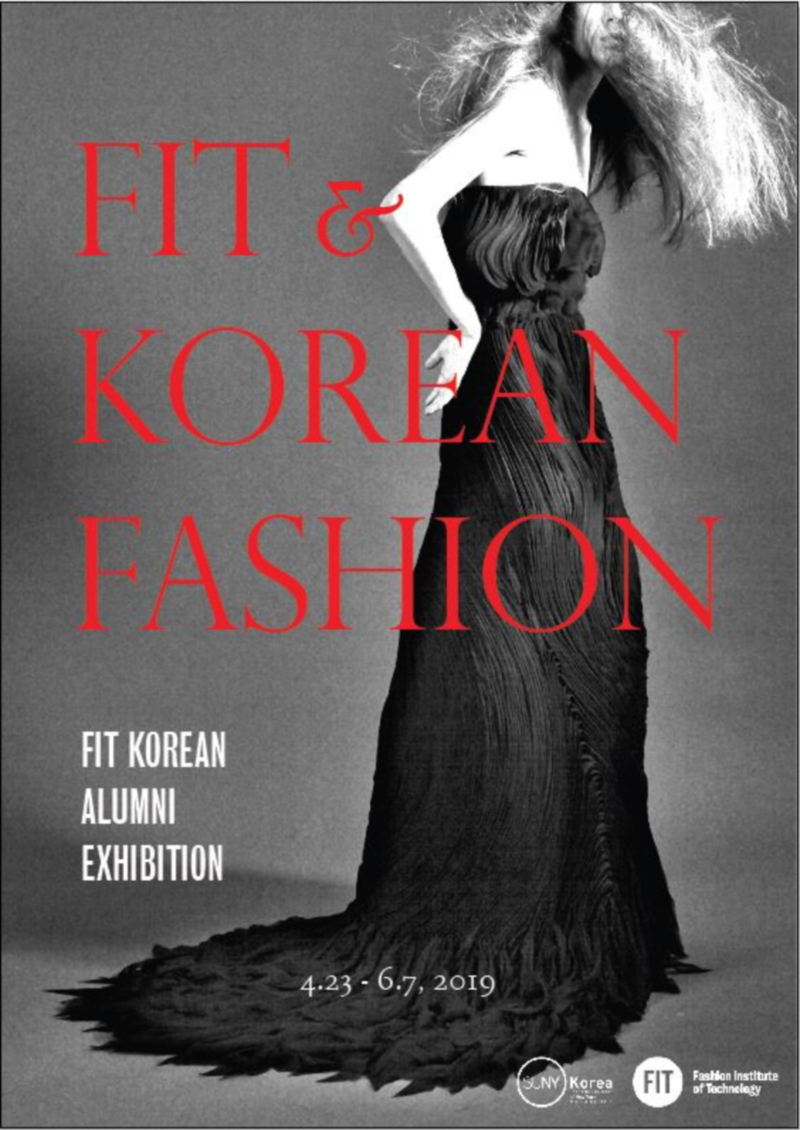 FIT & KOREAN FASHION FIT KOREAN ALUMNI EXHIBITION 4.23-6.7, 2019 SUNY Korea FIT state University of New York